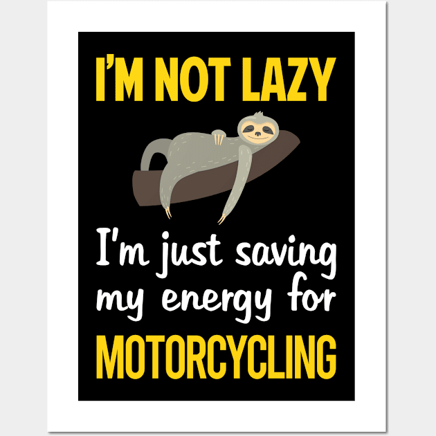 Funny Lazy Motorcycling Motorcycle Motorbike Motorbiker Biker Wall Art by relativeshrimp